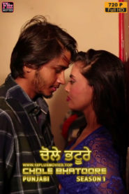 Chole Bhatoore (2019) Punjabi S01 Complete Fliz Hot Web Series
