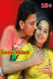 Zordar Khiladi (2019) Hindi Hot Short Film