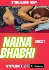 Naina Bhabhi (2022) HotX UNCUT Short Film