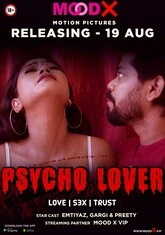 Psycho Lover (2022) MoodX Originals Hot Short Film
