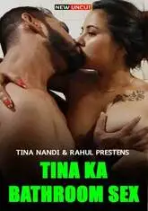 Tina Ka Bathroom Sex UNCUT (2022) Hot Hindi Short Film