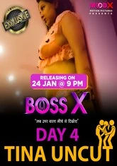 Boss X Day 4 Tina Uncut (2023) MoodX Originals Hot Short Film