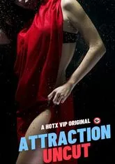 Attraction (2023) HotX UNCUT Short Film