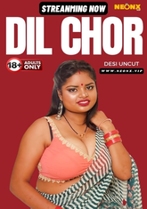Dil Chor (2024) NeonX UNCUT Short Film