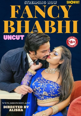 Fancy Bhabhi (2024) ShowHit UNCUT Short Film